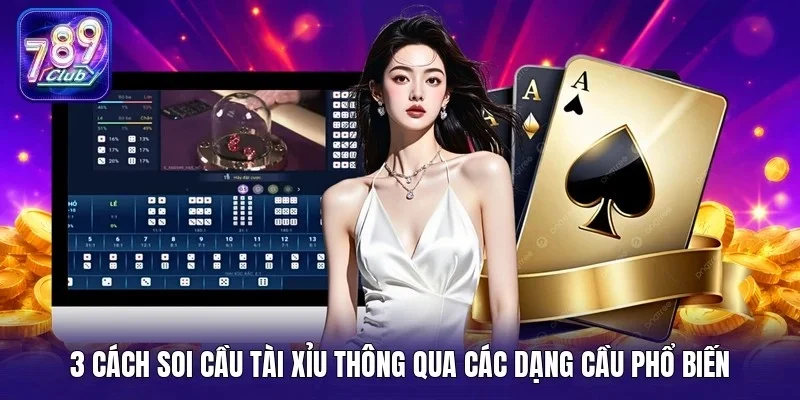 3 cách soi cầu tài xỉu thông qua các dạng cầu phổ biến