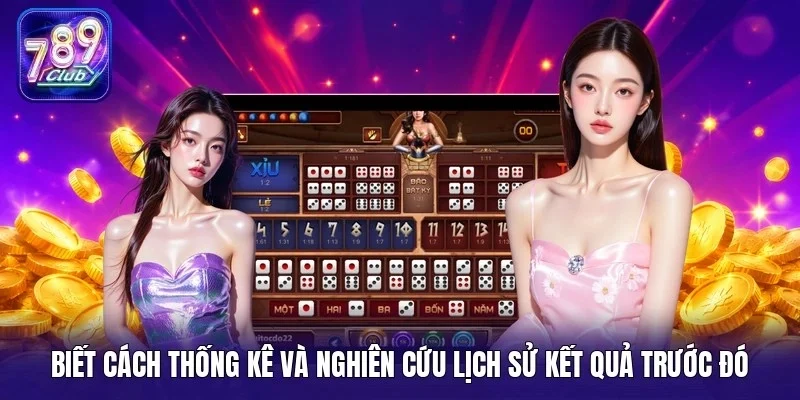 Biết cách thống kê và nghiên cứu lịch sử kết quả trước đó