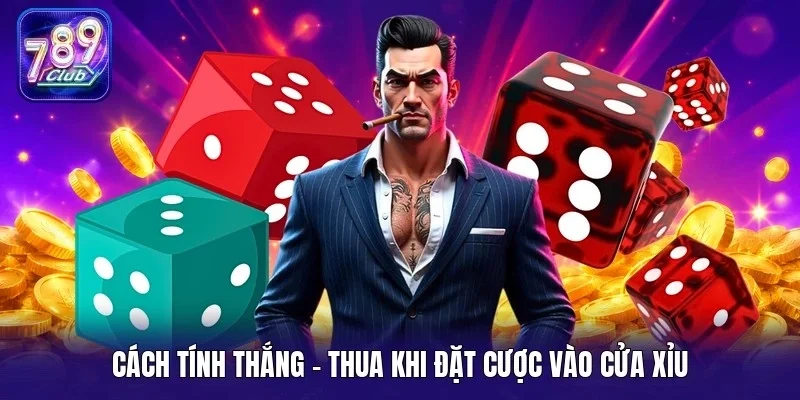Cách tính thắng - thua khi đặt cược vào cửa xỉu