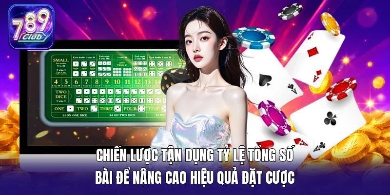 Chiến lược tận dụng tỷ lệ tổng số bài để nâng cao hiệu quả đặt cược 
