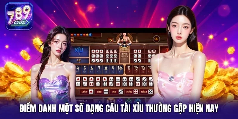 Điểm danh một số dạng cầu tài xỉu thường gặp hiện nay