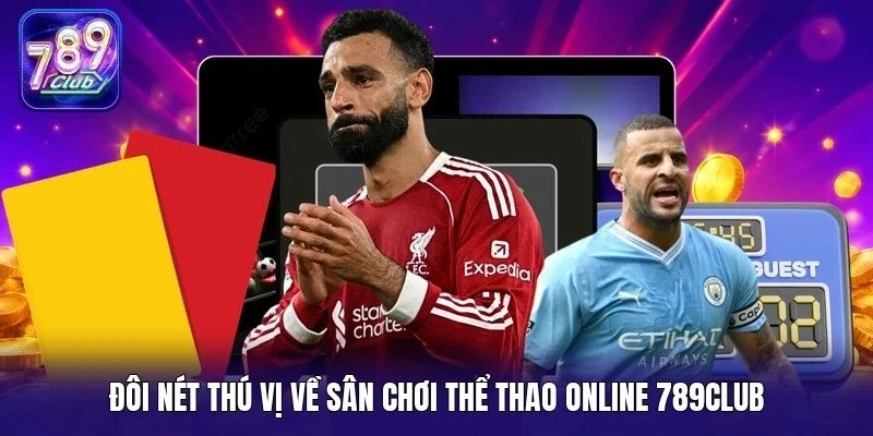 Đôi nét thú vị về sân chơi thể thao online 789Club