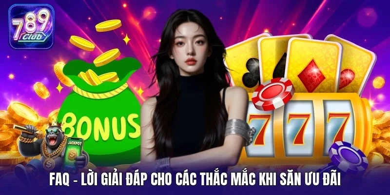 FAQ - Lời giải đáp cho các thắc mắc khi săn ưu đãi