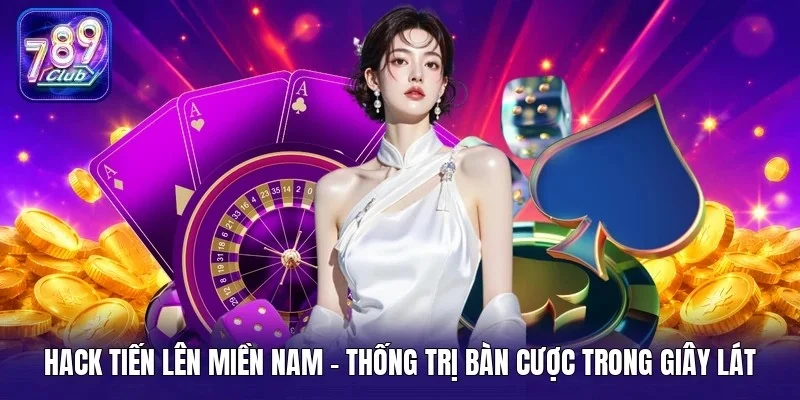 Hack tiến lên miền Nam