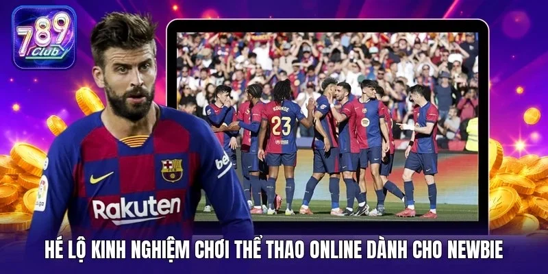 Hé lộ kinh nghiệm chơi Thể thao online dành cho newbie