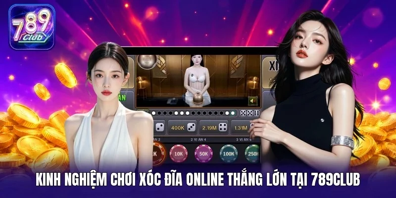 Kinh nghiệm chơi Xóc đĩa online