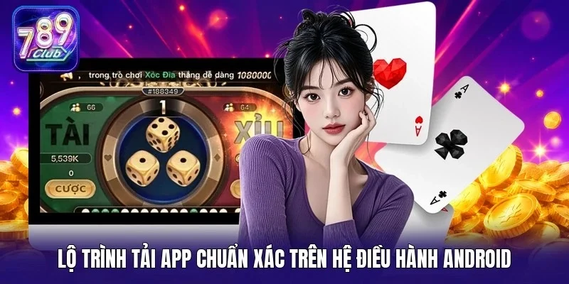 Lộ trình tải app chuẩn xác trên hệ điều hành Android