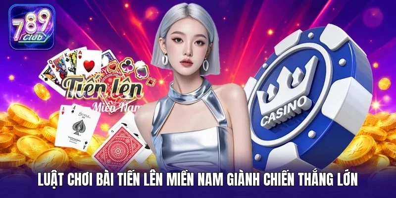 Luật chơi bài tiến lên miền Nam