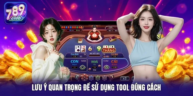 Lưu ý quan trọng để sử dụng tool đúng cách