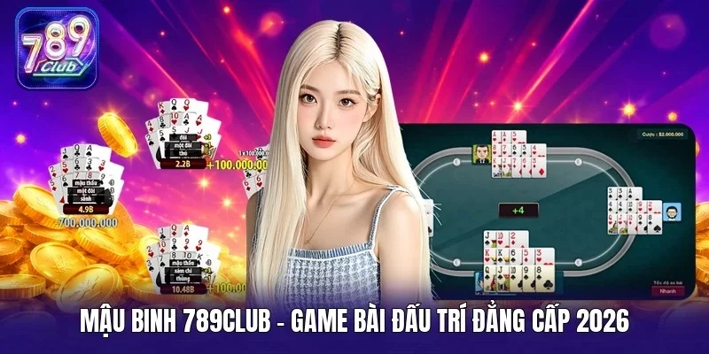 Mậu binh 789Club