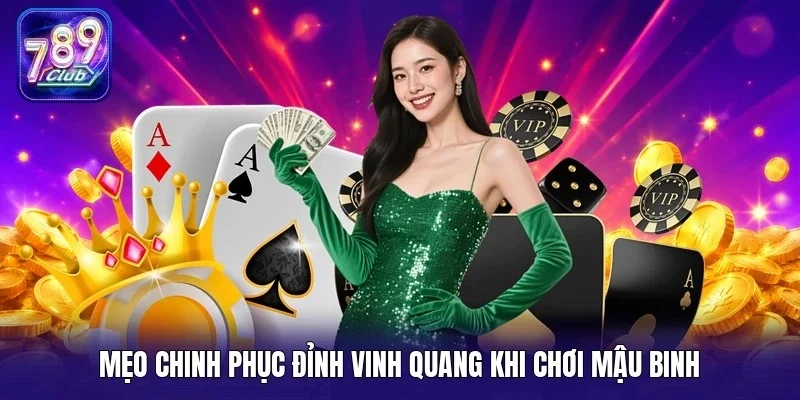 Mẹo chinh phục đỉnh vinh quang khi chơi mậu binh