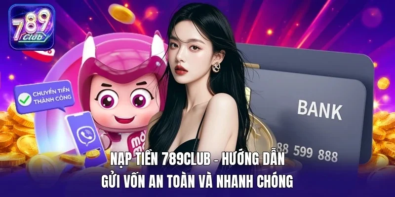 Nạp tiền 789Club