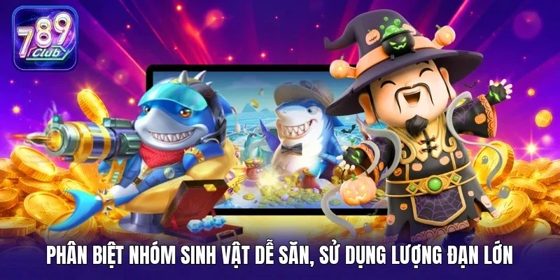 Phân biệt nhóm sinh vật dễ săn, sử dụng lượng đạn lớn