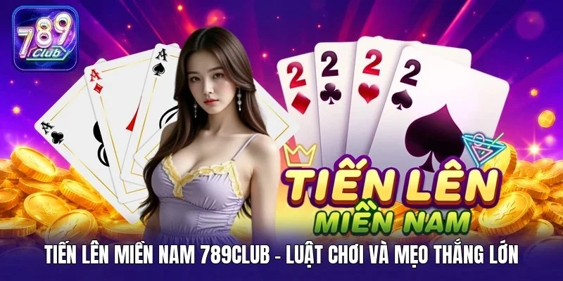Tiến lên miền Nam 789Club