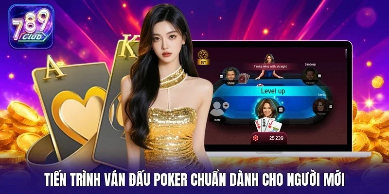 Tiến trình ván đấu poker chuẩn dành cho người mới