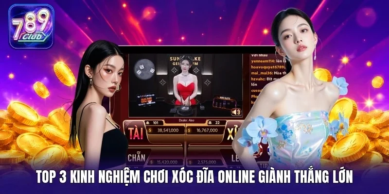 Top 3 kinh nghiệm chơi Xóc đĩa online giành thắng lớn