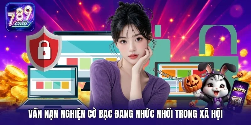 Vấn nạn nghiện cờ bạc đang nhức nhối trong xã hội